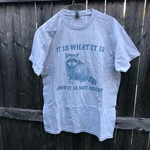 “It is what it is” raccoon T-Shirt